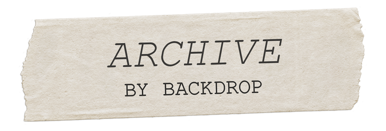 ARCHIVE BY BACKDROP